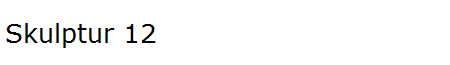 Skulptur 12